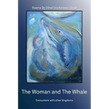 The Woman and the Whale: Encounters with Other Kingdoms - Paperback
