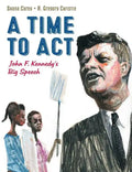 A Time to ACT: John F. Kennedy's Big Speech - Hardcover
