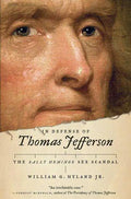 In Defense of Thomas Jefferson: The Sally Hemings Sex Scandal - Hardcover