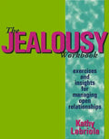 The Jealousy Workbook: Exercises and Insights for Managing Open Relationships - Paperback