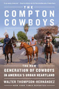 The Compton Cowboys: The New Generation of Cowboys in America's Urban Heartland - Hardcover
