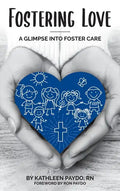 Fostering Love: A Glimpse Into Foster Care - Hardcover