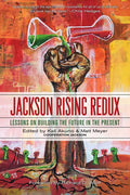 Jackson Rising Redux: Lessons on Building the Future in the Present - Hardcover
