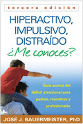Hiperactivo, Impulsivo, Distraído ¿Me Conoces?: Guía Acerca del Déficit Atencional (Tdah) Para Padres, Maestros Y Profesionales - Paperback