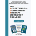 The Acceptance and Commitment Therapy Workbook Toolbox: Radical Acceptance and ACT Therapy Self-Help Guide to Cultivate Mindfulness, Build Self-Esteem - Paperback