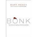 Bonk: The Curious Coupling of Science and Sex - Hardcover
