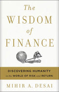 The Wisdom of Finance: Discovering Humanity in the World of Risk and Return - Hardcover