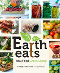 Earth Eats: Real Food Green Living - Paperback