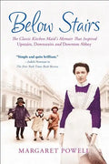 Below Stairs: The Classic Kitchen Maid's Memoir That Inspired Upstairs, Downstairs and Downton Abbey - Paperback