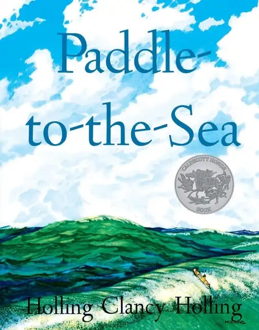 Paddle-To-The-Sea: A Caldecott Honor Award Winner - Hardcover