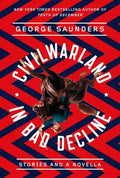 Civilwarland in Bad Decline: Stories and a Novella - Paperback