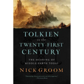 Tolkien in the Twenty-First Century: The Meaning of Middle-Earth Today - Hardcover