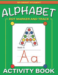 Alphabet Dot Marker and Trace Activity Book: Letters Dot Marker Trace Book - Paperback