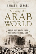 Making the Arab World: Nasser, Qutb, and the Clash That Shaped the Middle East - Paperback