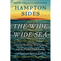 The Wide Wide Sea: Imperial Ambition, First Contact and the Fateful Final Voyage of Captain James Cook - Hardcover