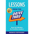 Lessons from the Drive-Thru: Real Life Wisdom for Frontline Leaders - Paperback