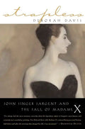 Strapless: John Singer Sargent and the Fall of Madame X - Paperback