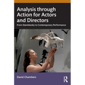 Analysis Through Action for Actors and Directors: From Stanislavsky to Contemporary Performance - Paperback