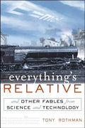 Everything's Relative: And Other Fables from Science and Technology - Hardcover
