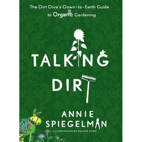 Talking Dirt: The Dirt Diva's Down-to-Earth Guide to Organic Gardening - Paperback