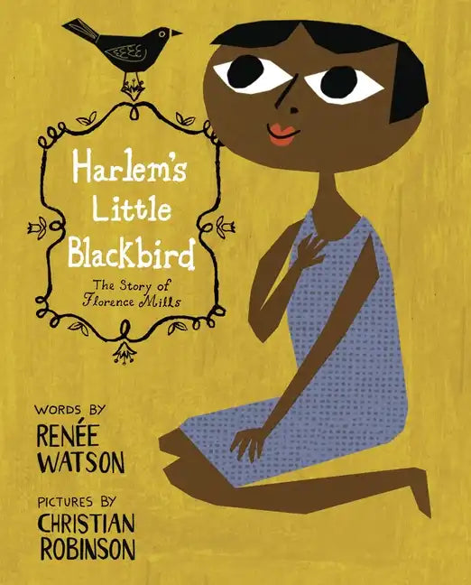 Harlem's Little Blackbird: The Story of Florence Mills - Hardcover