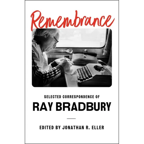 Remembrance: Selected Correspondence of Ray Bradbury - Hardcover