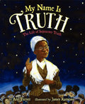 My Name Is Truth: The Life of Sojourner Truth - Hardcover