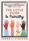 The Little Guide to Palmistry: How to Read Anyone's Unique Personality and Potential from Their Hands - Hardcover