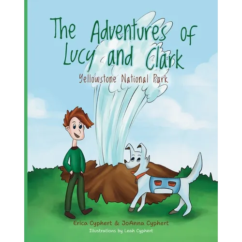 The Adventures of Lucy and Clark: Yellowstone National Park - Paperback