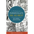 The Cartoons of Evansville's Karl Kae Knecht: Half a Century of Artistic Activism - Hardcover
