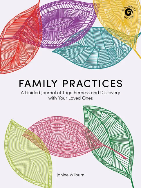 Family Practices: A Guided Journal of Togetherness and Discovery with Your Loved Ones - Paperback
