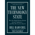 The New Technology State: How Our Digital Dreams Became Societal Nightmares--And What We Can Do about It - Hardcover