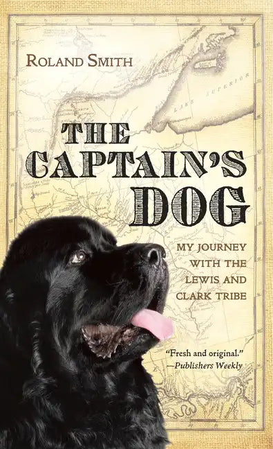 The Captain's Dog: My Journey with the Lewis and Clark Tribe - Paperback