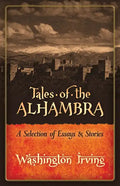 Tales of the Alhambra: A Selection of Essays and Stories - Paperback