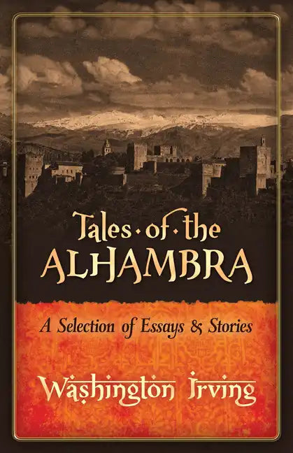Tales of the Alhambra: A Selection of Essays and Stories - Paperback