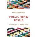 Preaching Jesus: Postcolonial Approaches - Hardcover