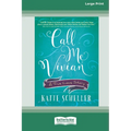 Call Me Vivian: A True Love Story [Large Print 16 Pt Edition] - Paperback