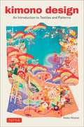 Kimono Design: An Introduction to Textiles and Patterns - Paperback