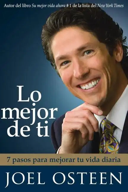 Lo Mejor de Ti: 7 Pasos Para Mejorar Tu Vida Diaria = Become a Better You - Paperback