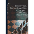How's Your Bridge Game! 200 Contract Bidding Questions; - Paperback