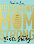 Becoming Momstrong Bible Study: A Six-Week Journey to Discover Your God-Given Calling - Paperback