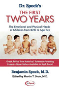 Dr. Spock's the First Two Years: The Emotional and Physical Needs of Children from Birth to Age 2 - Paperback
