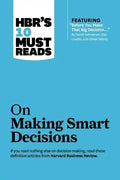Hbr's 10 Must Reads on Making Smart Decisions (with Featured Article Before You Make That Big Decision... by Daniel Kahneman, Dan Lovallo, and Olivier - Hardcover