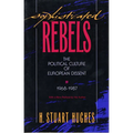Sophisticated Rebels: The Political Culture of European Dissent, 1968-1987, with a New Preface by the Author - Paperback