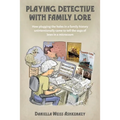 Playing Detective with Family Lore: How plugging the holes in a family history unintentionally came to tell the saga of Jews in a microcosm - Paperback