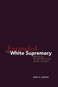 Entangled by White Supremacy: Reform in World War I-Era South Carolina - Paperback