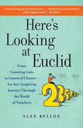 Here's Looking at Euclid: From Counting Ants to Games of Chance - An Awe-Inspiring Journey Through the World of Numbers - Paperback