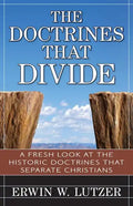 The Doctrines That Divide: A Fresh Look at the Historical Doctrines That Separate Christians - Paperback