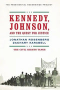 Kennedy, Johnson, and the Quest for Justice: The Civil Rights Tapes - Paperback
