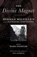 The Divine Magnet: Herman Melville's Letters to Nathaniel Hawthorne - Paperback
